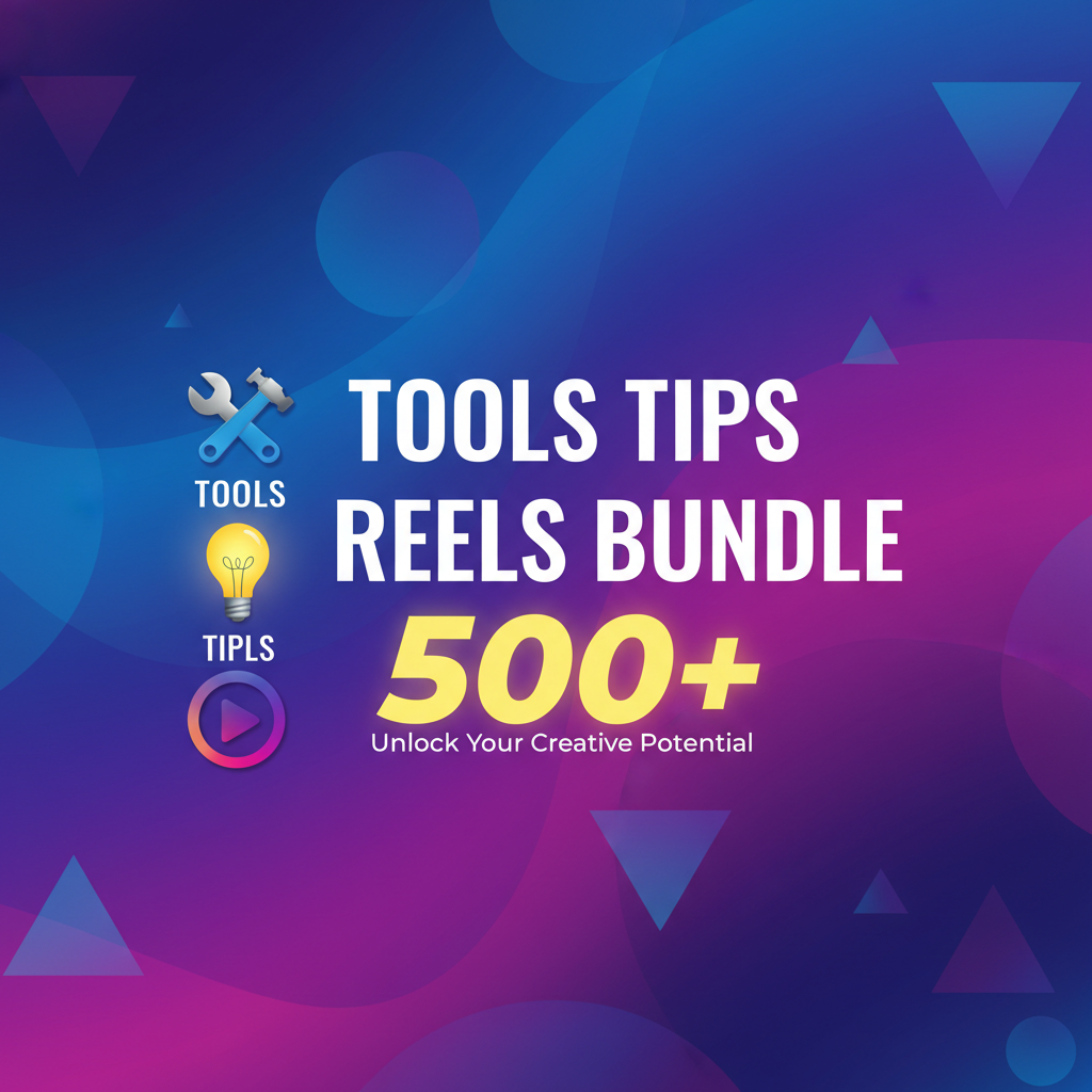 500+ Tools Tips Reels Bundle